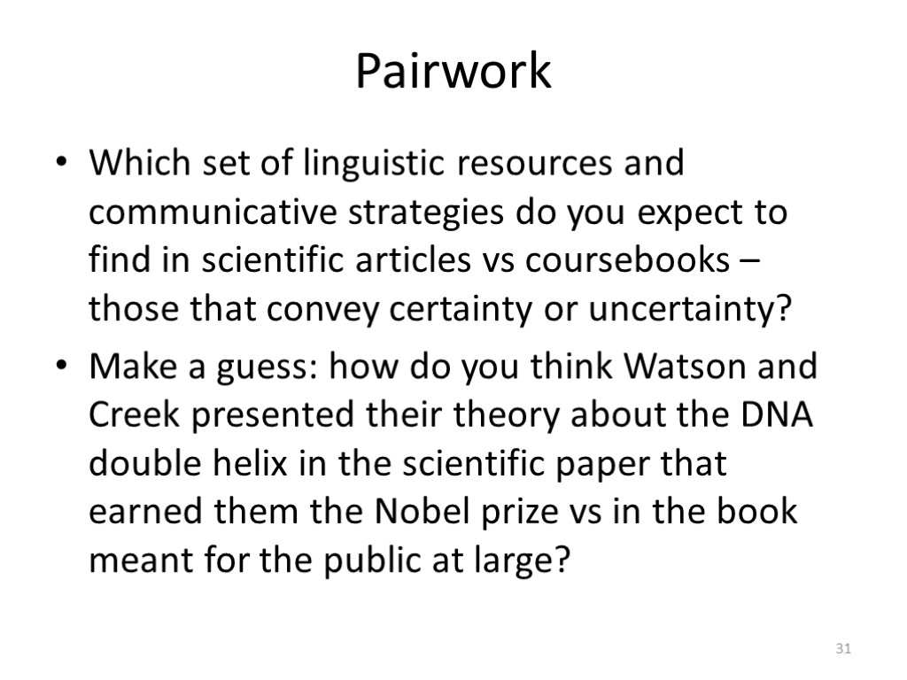 Pairwork Which set of linguistic resources and communicative strategies do you expect to find